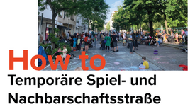 Das Titelbild der Praxisanleitung präsentiert Kinder auf einer temporären Spielstraße im Pankkiez. 
