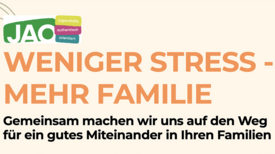 Ausschnitt aus dem Flyer zum Projekt „Gemeinsam für starke Familien 2.0“. Überschrift „Weniger Stress – mehr Familie“ auf hellem Grund. Oben links das Logo der JAO gGmbH.