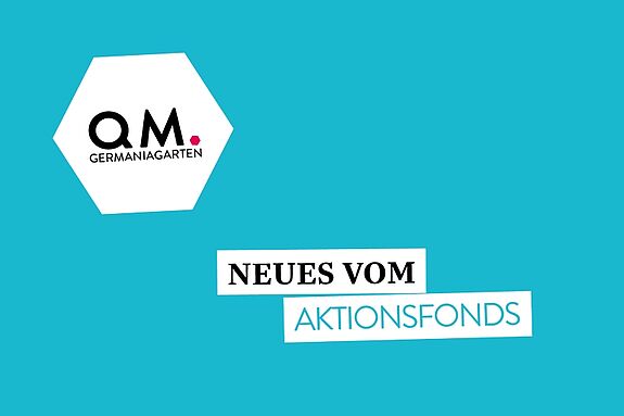 Neues vom Aktionsfonds: Diesmal bestätige die Aktionsfondsjury sechs Projekte. (Bild: QM Germaniagarten)