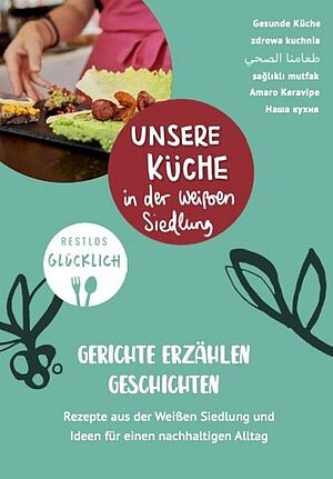 Zwei Jahre lang sammelte das Team von RESTLOS GLÜCKLICH die nachhaltigen Rezepte aus der Nachbarschaft. (Bild: RESTLOS GLÜCKLICH e. V.)