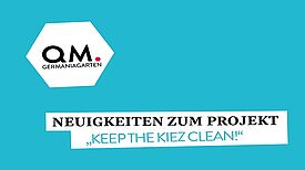 Das Projekt „Keep the Kiez clean!“ sensibilisiert die Anwohnenden für mehr Sauberkeit im Kiez. (Bild: QM Germaniagarten)
