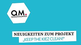 Das Projekt „Keep the Kiez clean!“ sensibilisiert die Anwohnenden für mehr Sauberkeit im Kiez. (Bild: QM Germaniagarten)