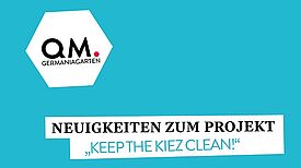 Das Projekt „Keep the Kiez clean!“ sensibilisiert die Anwohnenden für mehr Sauberkeit im Kiez. (Bild: QM Germaniagarten)