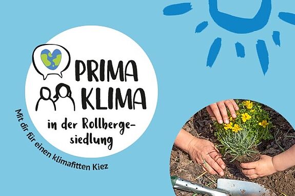 Auf dem Flyer des Projekts „Prima Klima in der Rollbergesiedlung“ ist ein Logo und eine Abbildung von Händen beim Pflanzen zu sehen.