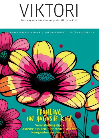 Die neue Ausgabe der Kiezzeitung VIKTORI heißt den Frühling Willkommen. (Bild: QM Klixstraße / Auguste-Viktoria-Allee)